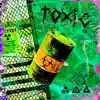 B-Train & Blake Basic - Toxic - Single (feat. Sadzilla & Baby Gos) - Single